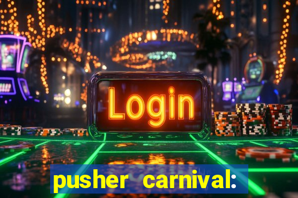 pusher carnival: coin master